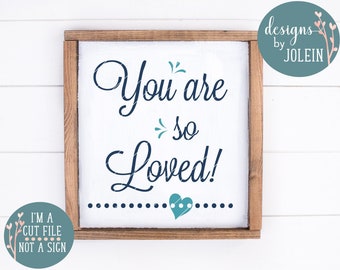 Cut File - You are so Loved Farmhouse SVG, png, eps, jpeg, dxf, sublimation, craft file, Cricut File, Silhouette File, Farmhouse style
