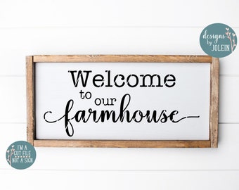 Cut File - Welcome to our farmhouse