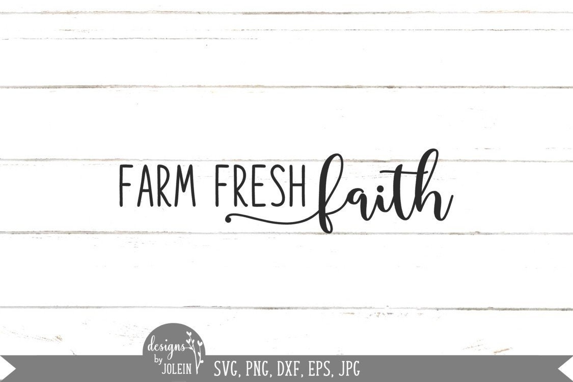 Farm Fresh Faith SVG Farmhouse SVG Png Eps Jpeg Dxf - Etsy