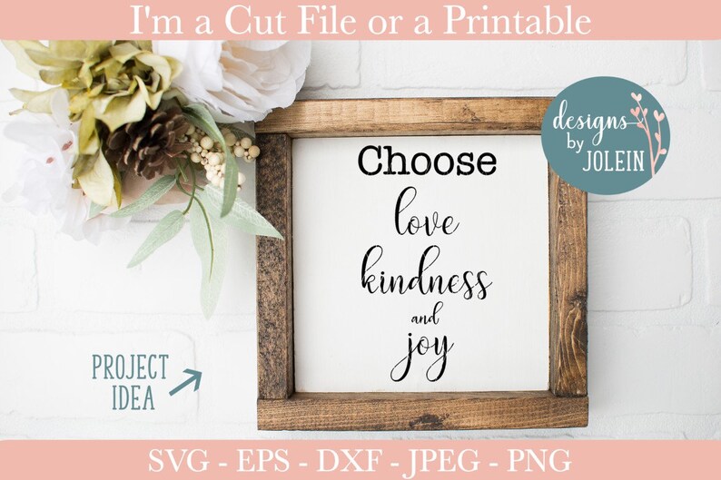 Choose Love Kindness And Joy Svg Png Eps Jpeg Dxf Craft Etsy