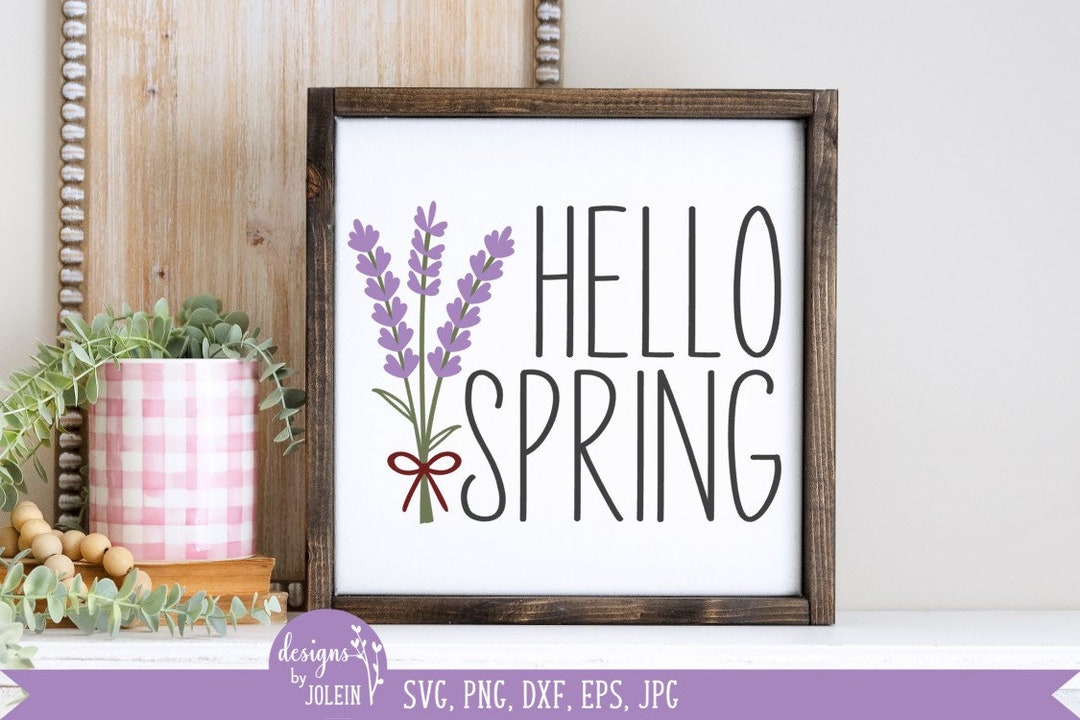 Hello Spring Svg, Lavender SVG, Farmhouse SVG, Png, Eps, Jpeg, Dxf ...