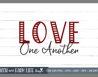 Love one another Valentine's Day SVG, PNG. Christian shirt designs, Love designs, Love svg