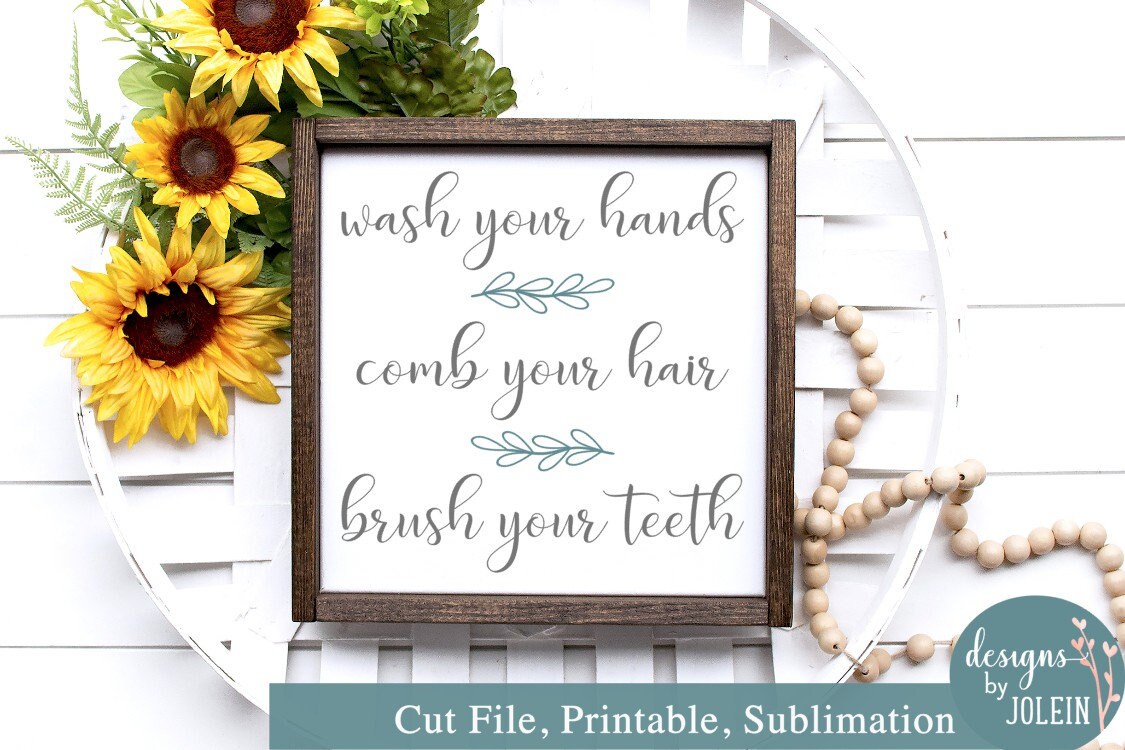 Download Wash Your Face Comb Your Hair Brush Your Teeth Farmhouse Svg Etsy
