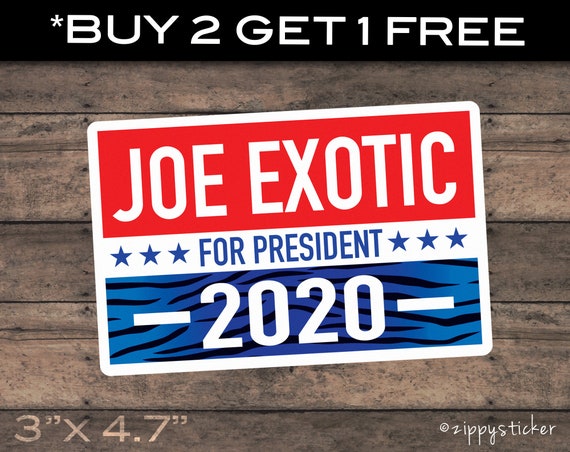 Joe Exotic For President Sticker 2020 Election Tiger King Etsy