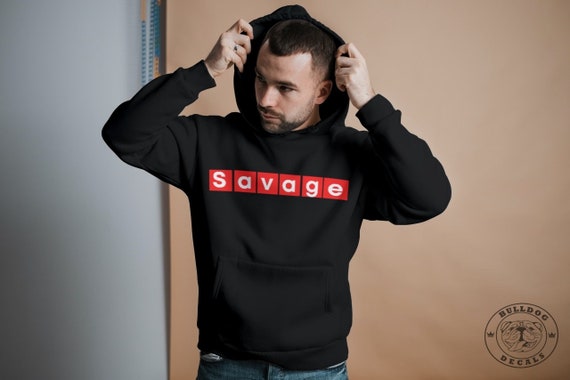 Savage Hoodie - Super Comfortable!