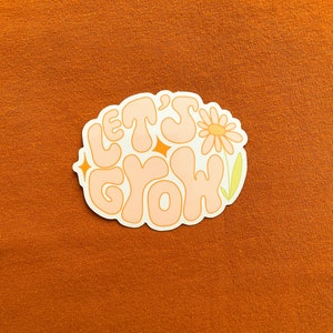 Let&#39;s Grow Vinyl Sticker