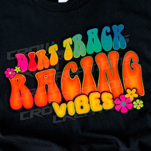 Dirt Track Racing Vibes, Sublimatie Racing png, Sublimatie png, Racing png, Racing Shirt Design, Sublimation Design, DTF Design, DTF png