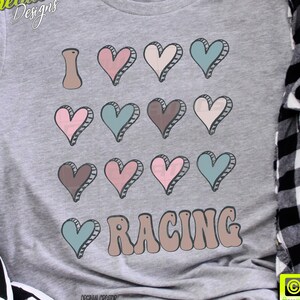 I Love Racing Hearts/Racing PNG/Race Design/Women’s Race Shirt Design/Racing Sublimation/DTF Race Design/Screen Print/Retro Racing Design