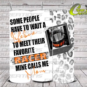 Meet Their Favorite Racer Mine Calls Me Mom Racing Sublimation Tumbler 20oz Skinny Straight Tumbler/Waterslide Digital Design/Tumbler Wrap