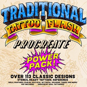 May include: A digital art product titled "Traditional Tattoo Flash Procreate Power Pack!" featuring classic tattoo designs. The design includes text in blue, yellow, and white, with a pink and yellow burst graphic. The image includes over 113 classic designs, stencil-ready tattoos, and reference images.