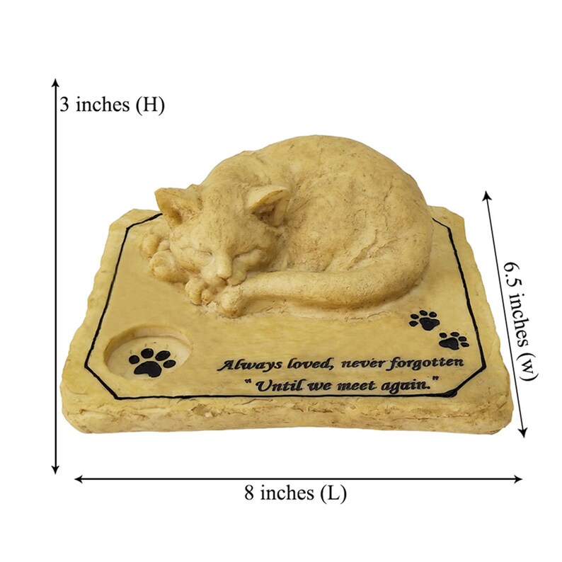 May include: A beige ceramic cat memorial statue with a sleeping cat design. The statue is 8 inches long, 6.5 inches wide, and 3 inches high. The inscription reads "Always loved, never forgotten. "Until we meet again."