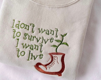 I Want To Live Embroidered Sweatshirt