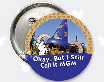Okay, But I Still Call It MGM | Disney Park Inspired Button