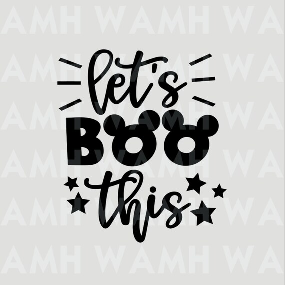 Download Let S Boo This Disney Halloween Svg Dxf Png File Etsy