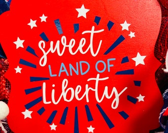 10” Sweet Land of Liberty Sign