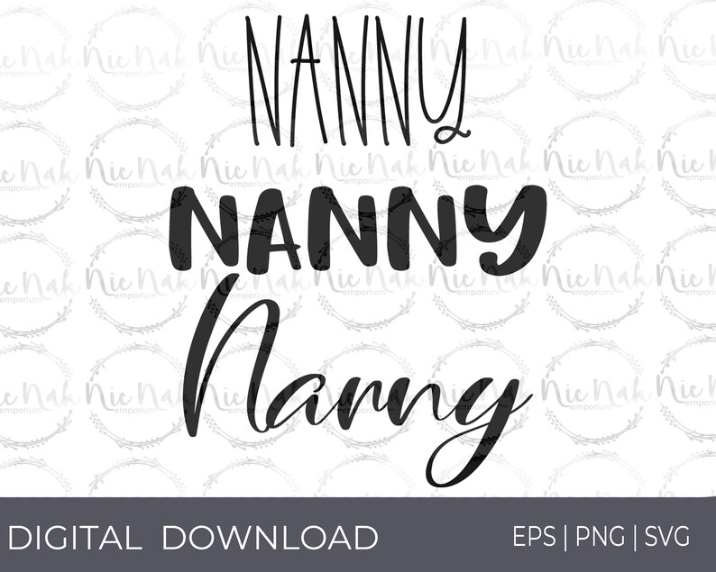 Nanny Lettering Nanny Scripts in Three Fonts | Svg | Png | Eps | | Digital Download ...