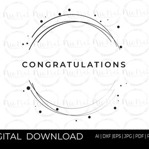 May include: Black and white digital download graphic with the text "CONGRATULATIONS" in a simple font. The graphic features a circle with a series of curved lines and black dots.