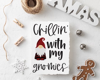 Chillin&#39; with my Gnomies | jpg | pdf | png | svg| Digital Download | Instant Download | Text | Cricut|