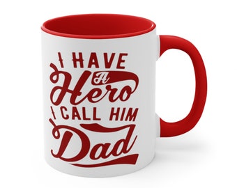 Hero Tribute: The 'I Have a Hero, I Call Him Dad' Coffee Mug