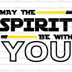 STAR WARS SVG, May the spirit be with you svg, Star Wars svg, Clip Art, instant download, 586