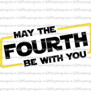 STAR WARS SVG, May the fourth be with you, Star Wars, Clip Art, cut file, instant download, jpg, png, svg, eps, 433