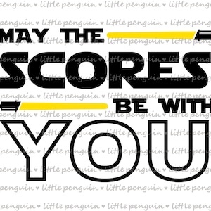 STAR WARS SVG, May the scores be with you svg, may 4th day, Star Wars svg, Clip Art, Srtar wars day, instant download, 646
