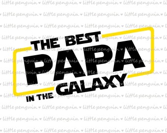 Star Wars svg, Best dad in the galaxy, FATHERS DAY SVG, Best Papa, Clip Art, Daddy cut file, Star wars shirt, instant download, 248