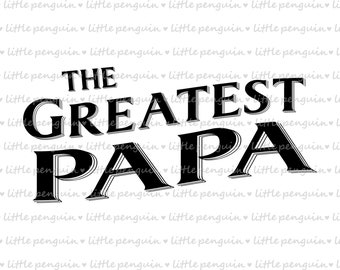 The greatest showman svg, The greatest Papa, FATHER'S DAY SVG, Clip Art, Daddy cut file, Dad shirt, instant download, 566