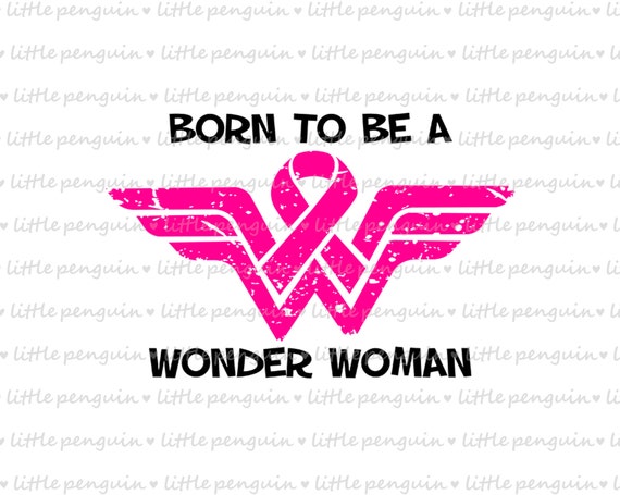 Download Breast Cancer Born To Be A Wonder Woman Cancer Wonder Woman Etsy