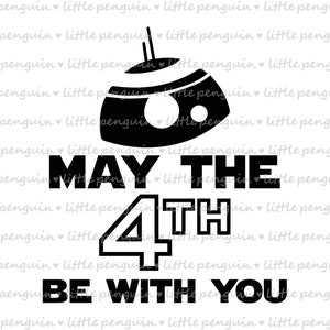STAR WARS SVG, May the fourth be with you, Star Wars day, Clip Art, 4th may, cut file, instant download star wars day, BB8, digital files462