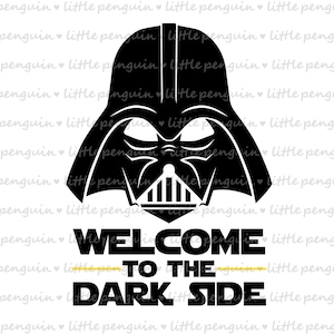 STAR WARS SVG, Bienvenido al Lado Oscuro SVG, Darth Vader SVG, Star Wars SVG, Clip Art, descarga instantánea, 225