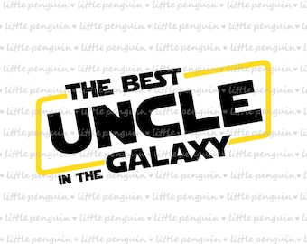 Star Wars svg, Best Uncle in the galaxy, Clip Art, Daddy cut file, shirt file, instant download, 551