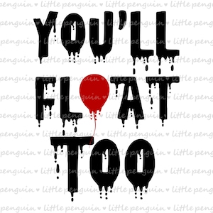 Könnte beinhalten: Schwarzes und rotes Grafikdesign mit tropfendem Farbeffekt. Der Text lautet "You'll Float Too" mit einem roten Ballon.