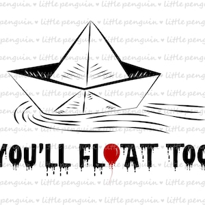 Könnte beinhalten: Schwarz-weiß-Illustration eines Papierboots, das auf Wasser schwimmt, mit dem Text "YOU'LL FLOAT TOO" und einem roten Ballon mit einer Schnur.