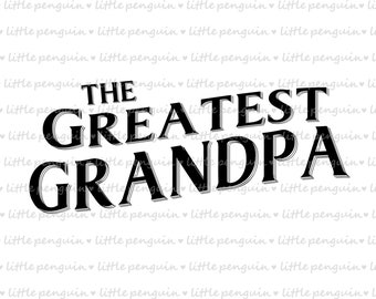 The greatest showman svg, The greatest grandpa, FATHER'S DAY SVG, Clip Art, Daddy cut file, Dad shirt, instant download, 233