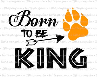 Lion King SVG, Clip Art, Born to be king svg, digital file, Wild One SVG, cut file, Lion King cutting file, instant download, 199