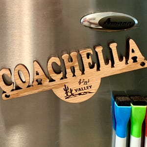 Coachella Fridge Magnet Sign, Coachella Music Festival Sign, Coachella Memorabilia Coachella Gift, Coachella Valley Sign, Coachella Souvenir