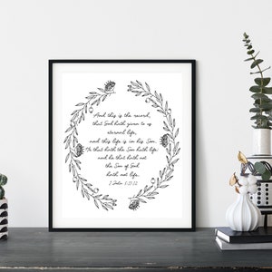 1 John 5:11-12 - And this is the record, that God hath given to us eternal life - Inspirational KJV Bible Verse Printable Scripture Art