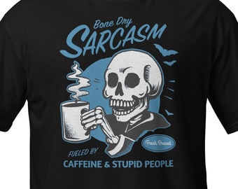 Bone Dry Sarcasm Coffee Lover T-Shirt: Sip, Savor, and Slay!