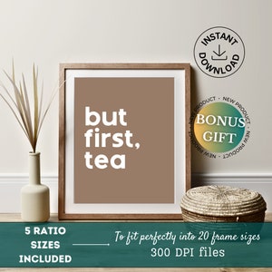 But First Tea-Druck, Tasse Tee, Küchendekoration, Geschenk, Teeliebhaber, Wandkunst, Bürokunst für Teeliebhaber, Geschenkschild, Teatime-Poster, Küchenwanddekoration