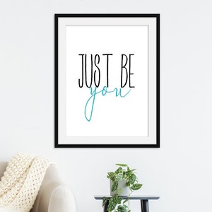Home Print, Just Be You, Home Decor, Inspirational quote, Quote Wall Art, Quote, Quote wall decor, Customised Print, Motivational Quote