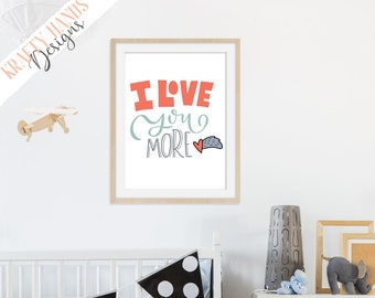 Love You More - Print, Nursery Print, Nursery Decor, Wall Art, Wall Decor Wall Prints, Kids Art, Scandinavian, Baby Shower, Gift, Kids room