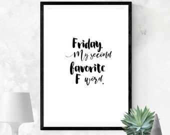 Fun Quote - Friday My second Favourite F Word - Home - Print, Home Decor, Wall Art, Wall Prints, Quote, New Home Prints, Funny, Gift