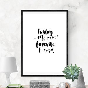 Cita divertida - Viernes Mi segunda palabra F favorita - Inicio - Impresión, Decoración del hogar, Arte de pared, Impresiones de pared, Cita, Impresiones de casas nuevas, Divertido, Regalo