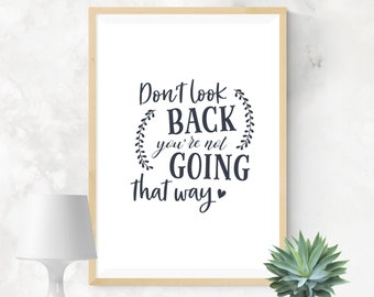 Motivational Quote, Don't Look Back, You're Not Going That Way - Home - Print< Home Decor, Wall Art, Wall Prints, Quote, Inspirational, Gift