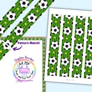 May include: A printable A4 PDF display border featuring a repeating pattern of black and white soccer balls and small yellow stars on a green background with thin vertical stripes. The design includes the text Pattern Match and Print and Cut Your Own.