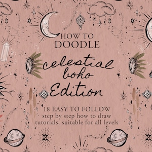 How To Doodle Celestial Boho Art - Learn How To Draw Sun, Moon, Stars & Bohemian art - 18 Easy To Follow Tutorials | Digital Download Ebook