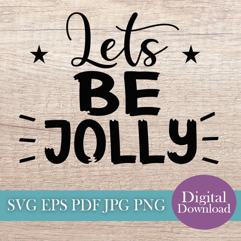 Download Framing Eps Lets Be Jolly Svg Cut File Digital Downloadable Pdf Png Jpg Silhouette Studio Cutter Craft Supplies Tools