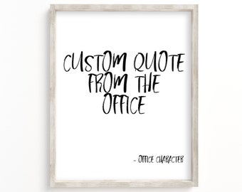 Custom Quote From The Office Printable / The Office Quotes / Dwight Schrute Quote Signs / The Office Lovers Gift Ideas / Michael Scott Quote