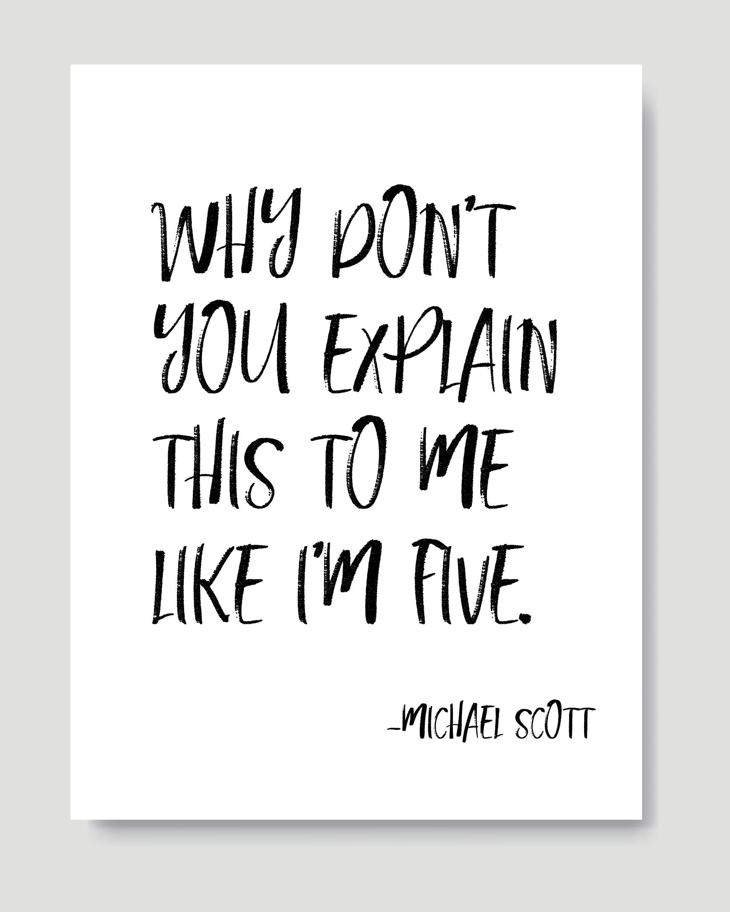 Explain to Me Like I'm 5 Michael Scott Quote Printable / the Office